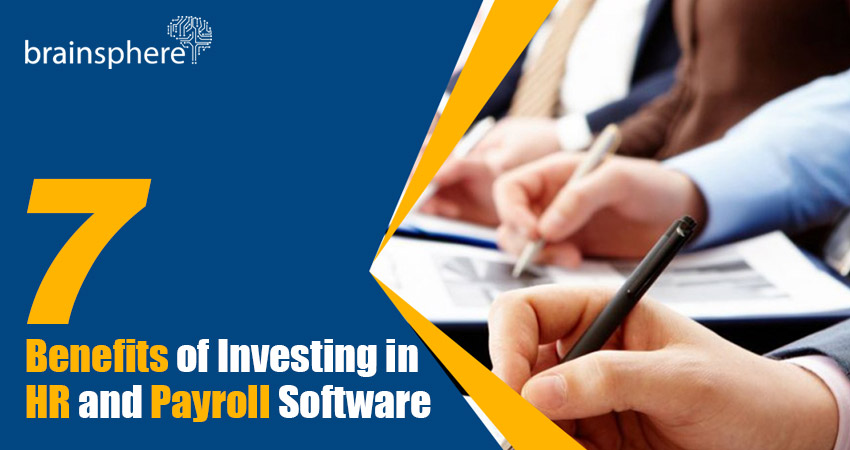 7 Benefits of Investing in HR and Payroll Software