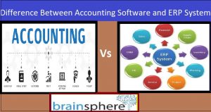 Difference between ERP and Accounting SoftwareBrainsphere IT Solutions ...